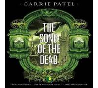 Carrie Patel Song of the Dead Paperback Book Carrie Patel Multicolor