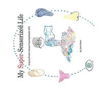 Carrie Peters My Super-Sensorized Life: Living My Life with a Sensory Processing Carrie Peters Multicolor