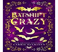 Carrie Pulkinen Batshift Crazy: A Frightfully Funny Paranormal Romantic Comedy Carrie Pulkinen Multicolor