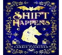 Carrie Pulkinen Shift Happens: A Paranormal Romantic Comedy Paperback Book Carrie Pulkinen Multicolor
