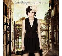 Carrie Rodriguez - Give Me All You Got