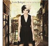 Carrie Rodriguez - Give Me All You Got