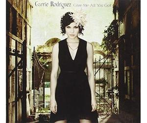 Carrie Rodriguez - Give Me All You Got - CD - D4z