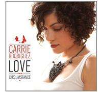Carrie Rodriguez - Love And Circumstance