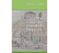 Carrie the Corgi and Hannibal's Elephant: Fantastical Furry Tails, vol. 2 (Carrie the Corgi and the Time Travelling Cat Adventures)
