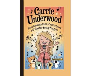 Carrie Underwood: From American Idol to Country Queen and Tips for Young Singers