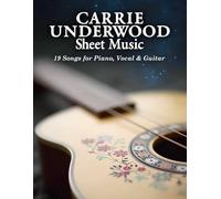 Carrie Underwood Sheet Music: 19 Songs for Piano, Vocal & Guitar