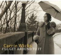 Carrie Wicks - I'll Get Around To It