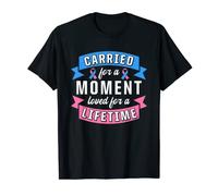 Carried For Moment Loved For Lifetime | Infant Loss T-Shirt
