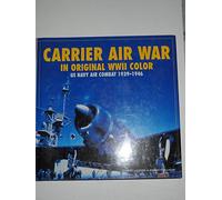 Carrier Air War in Original WWII Color: US Navy Air Combat 1939-1946