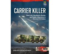 Carrier Killer: China's Anti-Ship Ballistic Missiles and Theatre of Operations in the Early 21st Century: 29 (Asia@War)
