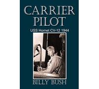 Carrier Pilot: USS Hornet CV-12 1944