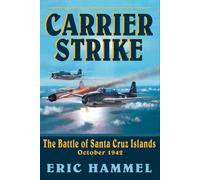 Carrier Strike: The Battle of the Santa Cruz Islands, October 1942