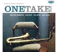 Terri Lyne Carrington, Phil Dwyer, Robi Botos & Marc Rogers - One Take Volume 2