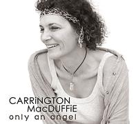 Carrington MacDuffie - Only an Angel