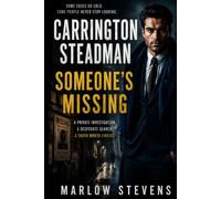 Carrington Steadman - Someone’s Missing: Mystery, Thriller & Suspense