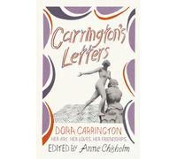 Carrington's Letters : Her Art, Her Loves, Her Friendships