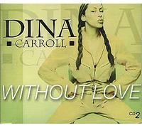 Carroll, Dina - Without Love [CD 2]