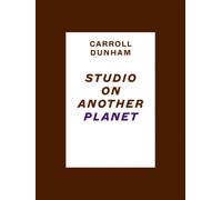 Carroll Dunham: Studio on Another Planet