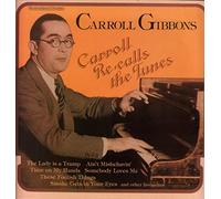 Carroll Gibbons - Carroll Recalls the Tunes