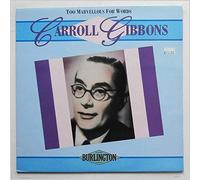 Carroll Gibbons - Too Marvellous For Words