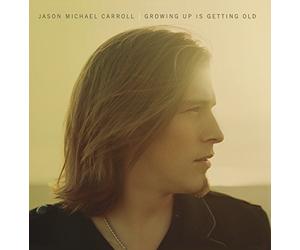 Carroll, Jason Michael - Growing Up Is Getting Old