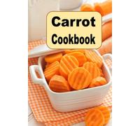 Carrot Cookbook (Root Vegetables)