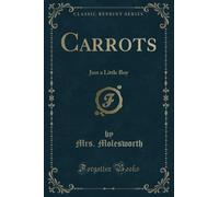 Carrots (Classic Reprint): Just a Little Boy: Just a Little Boy (Classic Reprint)