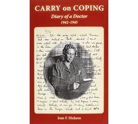 Carry on Coping: Diary of a Doctor 1942-1945