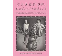 Carry on Understudies: Theatre and Sexual Politics