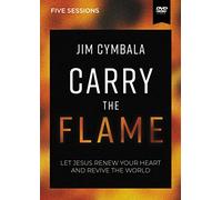 Carry the Flame Video Study: A Bible Study on Renewing Your Heart and Reviving the World [DVD]
