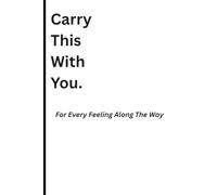 Carry This With You. (Love, Dad Edition): For Every Feeling Along The Way. Love, Dad