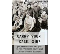 Carry Your Case, Sir?: The Barrow Boys and Girls of the Yorkshire Coast Line