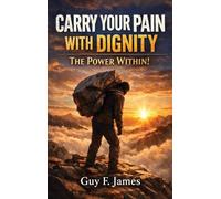Carry Your Pain with Dignity the Power Within!