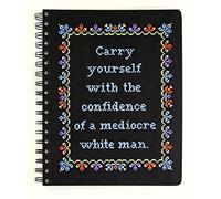 Carry Yourself with the Confidence of a Mediocre White Man Notebook (Cross-Stitch Notebooks)