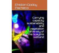 Carrying capacity sustainability and vegetation diversity of the huaytire wetland