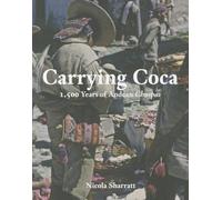 Carrying Coca: 1,500 Years of Andean Chuspas (Bard Graduate Center for Studies in the Decorative Arts(YUP))
