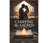 Carrying The Sacred: A spiritual anatomy of marriage as gestation