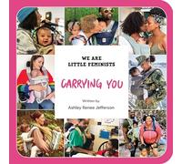 Carrying You: 7 (We Are Little Feminists)