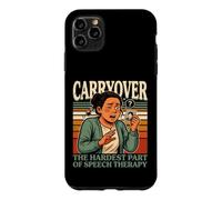 Carryover The Hardest Part Of Speech Therapy Case for iPhone 11 Pro Max