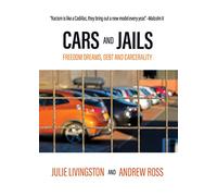 Cars and Jails: Dreams of Freedom, Realties of Debt and Prison