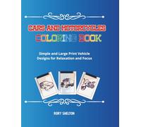 Cars and Motorcycles Coloring Book: Simple and Large Print Vehicle Designs for Relaxation and Focus