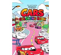 Cars Coloring Book: Fun and Creative Adventures on Wheels!: Exciting Car Designs for Little Motor Enthusiasts: A Perfect Gift to Spark Creativity and Imagination