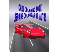CARS COLORING BOOK: LIBRO DE COLOREAR AUTOS