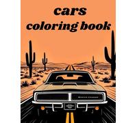 cars coloring book: The Ultimate Coloring Book for Car Lovers! Over 20 Cool Cars to Color and Customize!