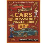Cars Crossword Puzzle Book: A Fun and Challenging Car-Themed Activity Book Featuring 60 Unique Crossword Puzzles, 600 Auto-Related Words, Bonus ... Car Lovers, Mechanics, and All Puzzle Fans.