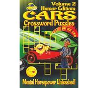 Cars Crossword Puzzles Book - Humor Edition ( Volume 2 ): Crossword Puzzles with Clear, Easy-to-Read Clues about Sports Cars, Classic Cruisers and ... gift for road trips & pit-stop laughs.