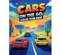Cars On The Go: Color Your Ride!: Children's Coloring Book | car coloring book for children| beautiful cars to color in and make them come alive