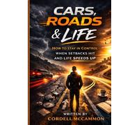 Cars, Roads & Life: How to Stay in Control When Life Takes Unexpected Turns