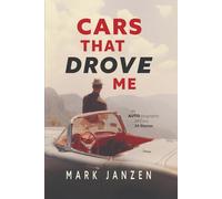Cars That Drove Me: an AUTO-biography